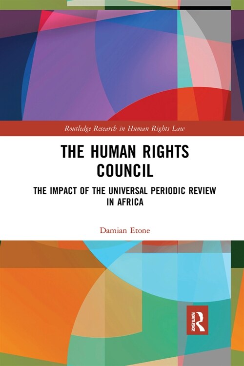 The Human Rights Council : The Impact of the Universal Periodic Review in Africa (Paperback)