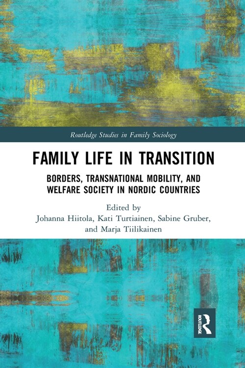 Family Life in Transition : Borders, Transnational Mobility, and Welfare Society in Nordic Countries (Paperback)