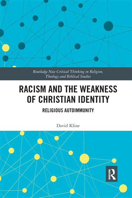 Racism and the Weakness of Christian Identity : Religious Autoimmunity (Paperback)