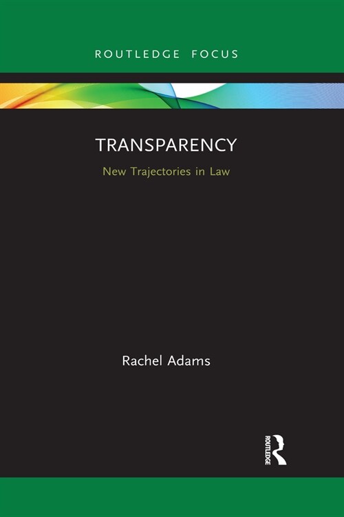 Transparency : New Trajectories in Law (Paperback)