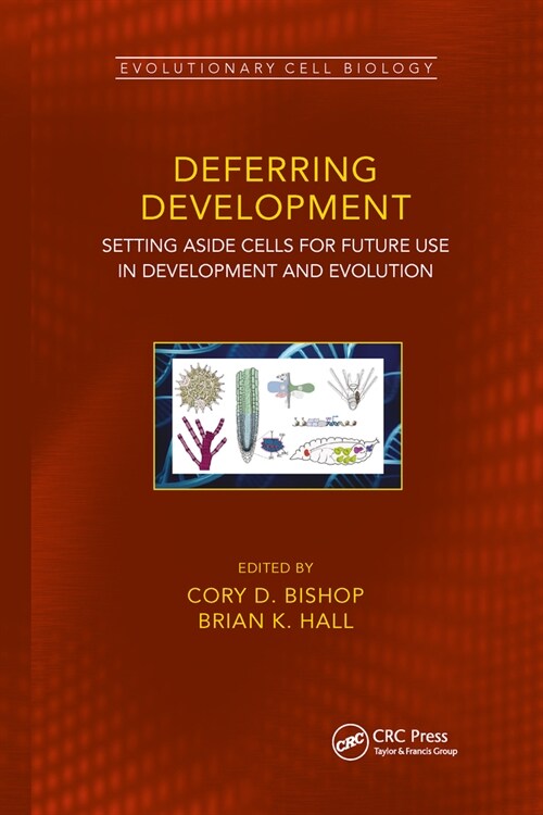 Deferring Development : Setting Aside Cells for Future Use in Development and Evolution (Paperback)