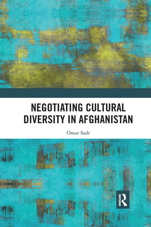 Negotiating Cultural Diversity in Afghanistan (Paperback, 1)