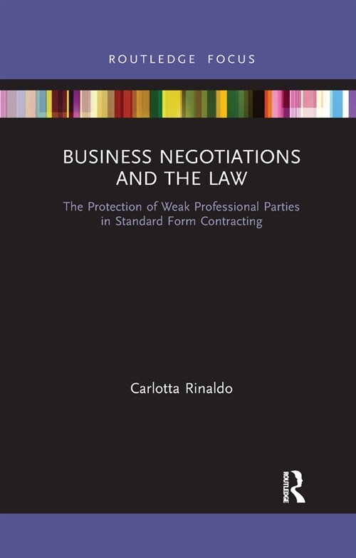 Business Negotiations and the Law : The Protection of Weak Professional Parties in Standard Form Contracting (Paperback)