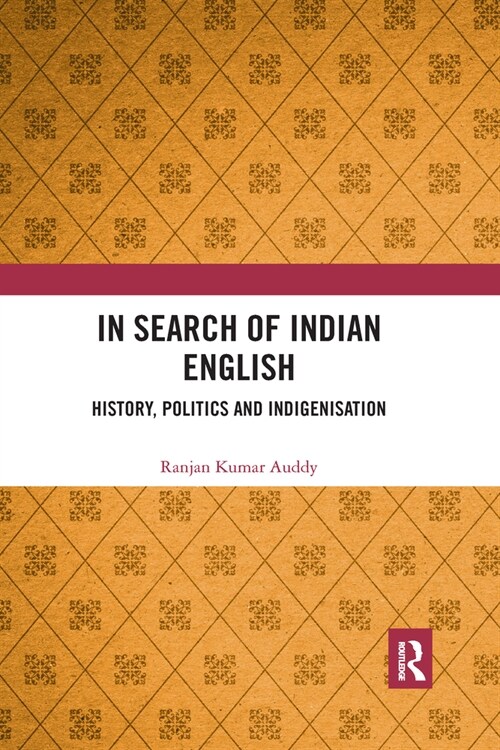 In Search of Indian English : History, Politics and Indigenisation (Paperback)