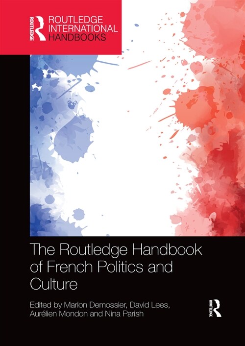 The Routledge Handbook of French Politics and Culture (Paperback, 1)
