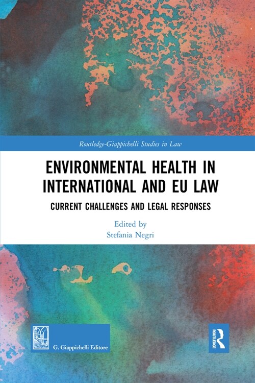 Environmental Health in International and EU Law : Current Challenges and Legal Responses (Paperback)