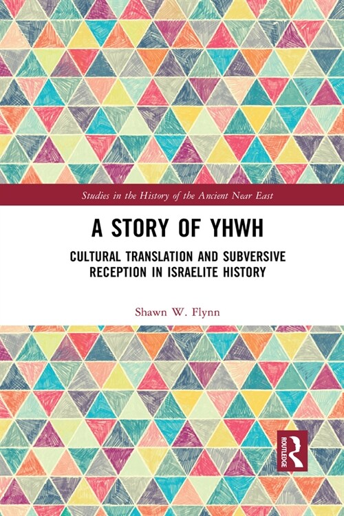 A Story of YHWH : Cultural Translation and Subversive Reception in Israelite History (Paperback)