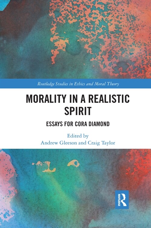 Morality in a Realistic Spirit : Essays for Cora Diamond (Paperback)