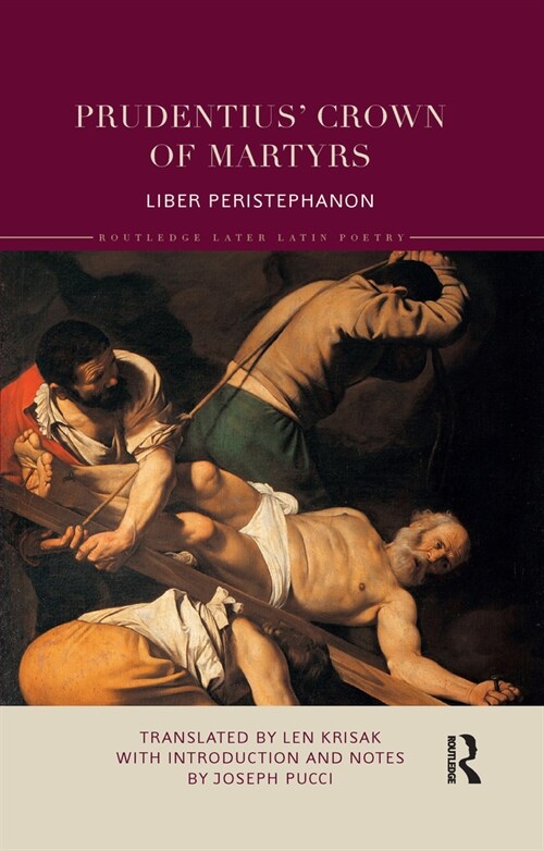 Prudentius’ Crown of Martyrs : Liber Peristephanon (Paperback)