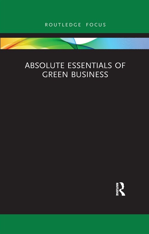 Absolute Essentials of Green Business (Paperback, 1)