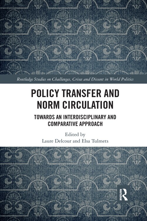 Policy Transfer and Norm Circulation : Towards an Interdisciplinary and Comparative Approach (Paperback)