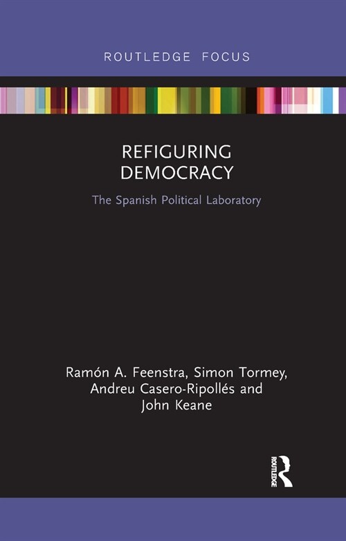 Refiguring Democracy : The Spanish Political Laboratory (Paperback)