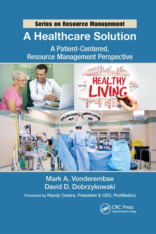A Healthcare Solution : A Patient-Centered, Resource Management Perspective (Paperback)
