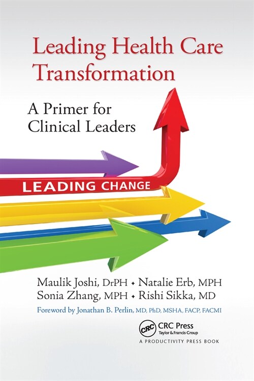 Leading Health Care Transformation : A Primer for Clinical Leaders (Paperback)