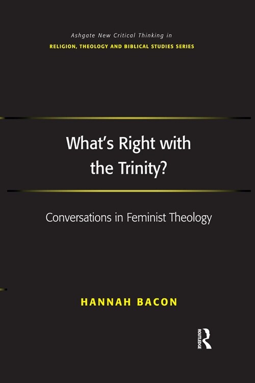 Whats Right with the Trinity? : Conversations in Feminist Theology (Paperback)