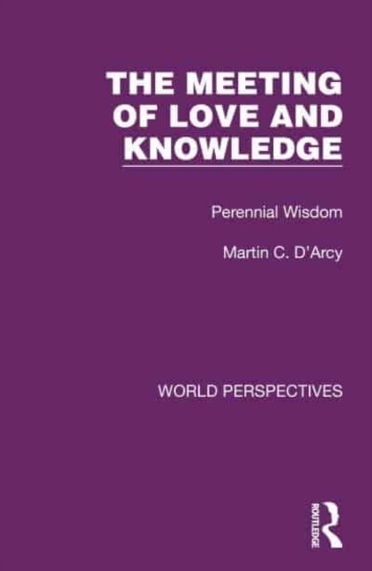 The Meeting of Love and Knowledge : Perennial Wisdom (Hardcover)