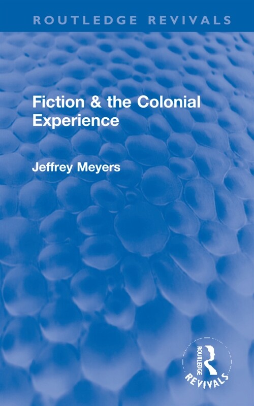 Fiction & the Colonial Experience (Hardcover)