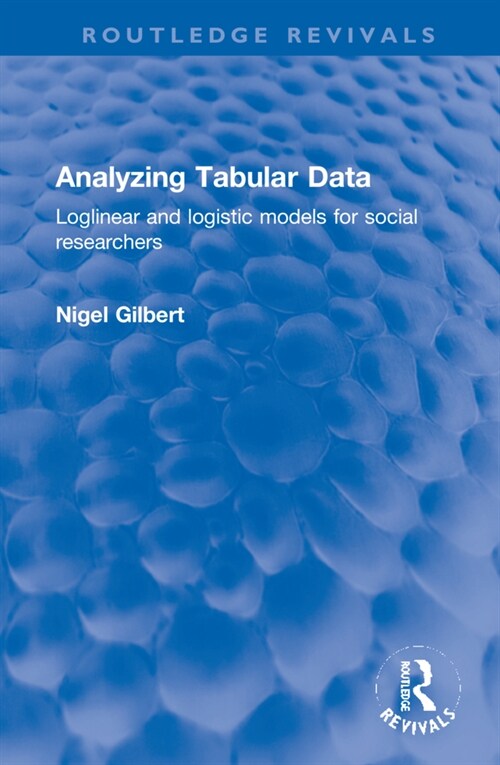 Analyzing Tabular Data : Loglinear and logistic models for social researchers (Hardcover)