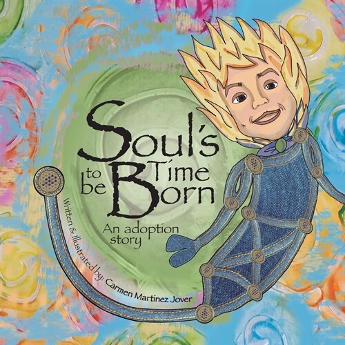 Souls Time to be Born, an adoption story for boys (Paperback)