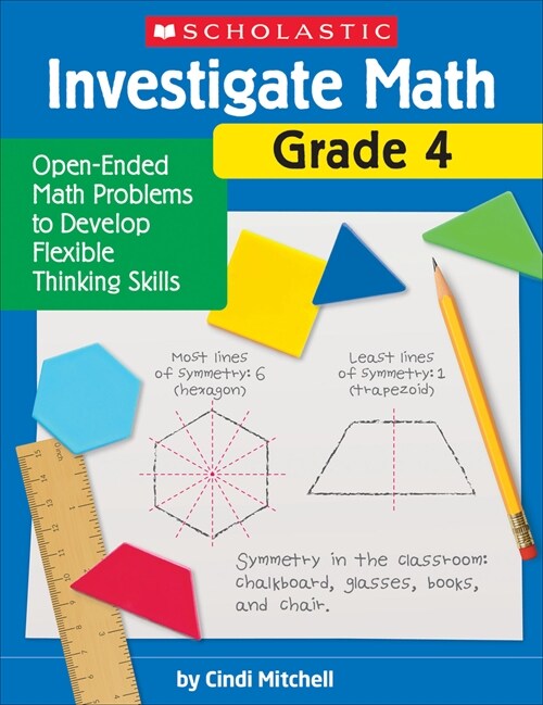 Investigate Math: Grade 4: Open-Ended Math Problems to Develop Flexible Thinking Skills (Paperback)