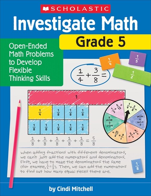 Investigate Math: Grade 5: Open-Ended Math Problems to Develop Flexible Thinking Skills (Paperback)