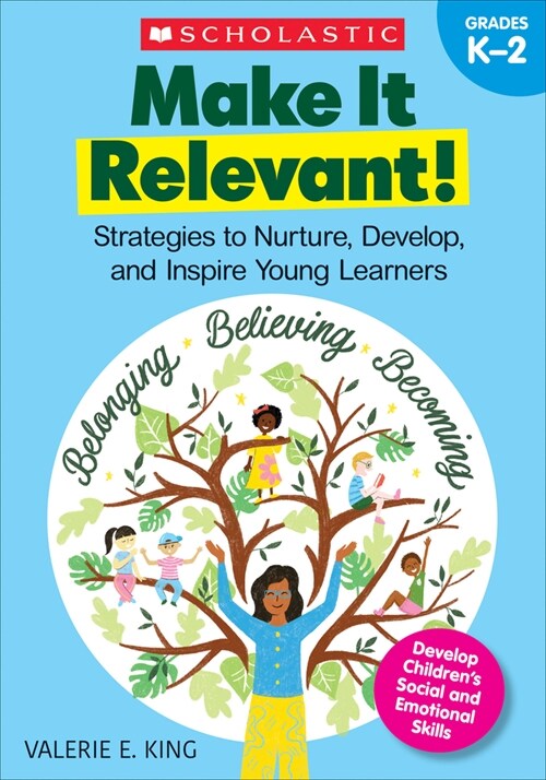 Make It Relevant!: Strategies to Nurture, Develop, and Inspire Young Learners (Paperback)