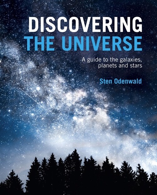 Discovering the Universe: A Guide to the Galaxies, Planets and Stars (Hardcover)