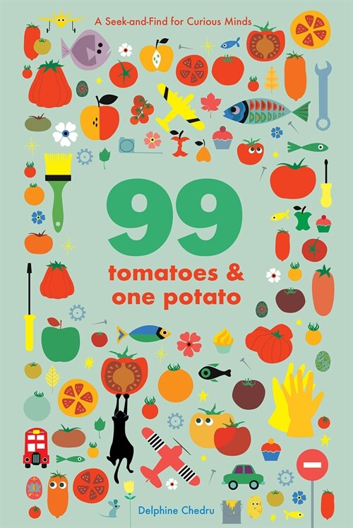 99 Tomatoes and One Potato: A Seek-And-Find for Curious Minds (Board Books)