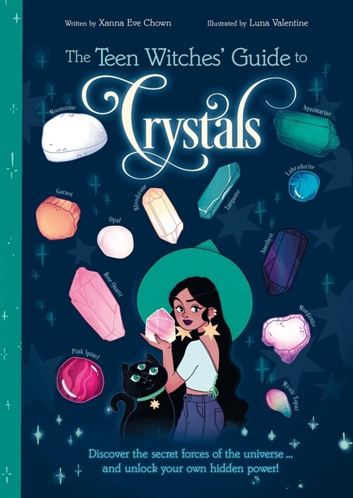 The Teen Witches Guide to Crystals: Discover the Secret Forces of the Universe... and Unlock Your Own Hidden Power! (Paperback)