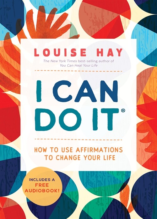 I Can Do It: How to Use Affirmations to Change Your Life (Paperback)