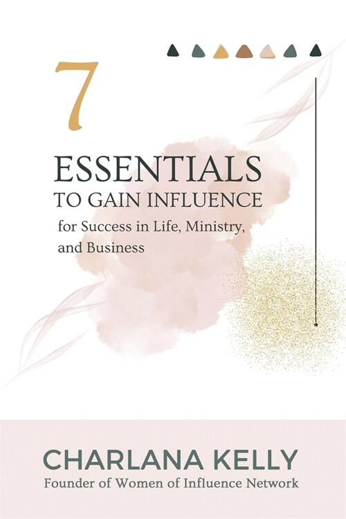 7 Essentials to Gain Influence for Success in Life, Ministry, and Business (Paperback)