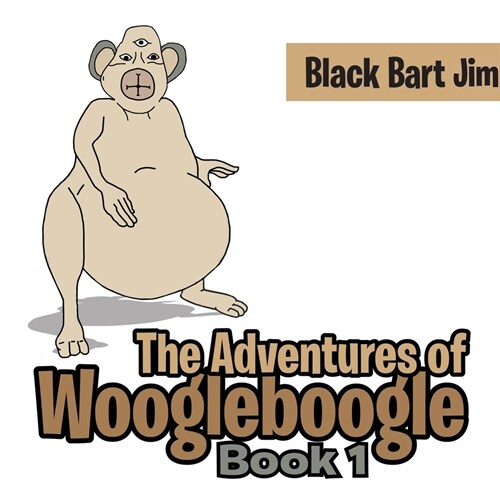 The Adventure of Woogleboogle: Book 1 (Paperback)