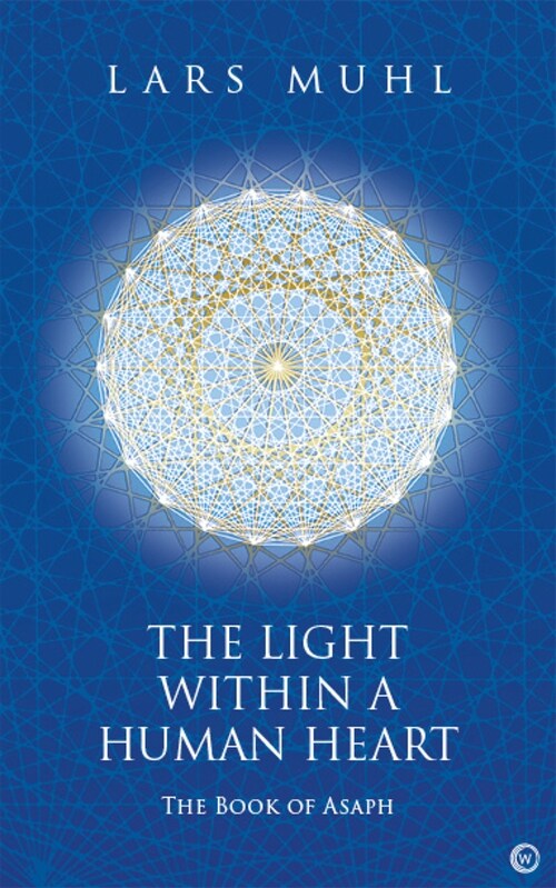 The Light within a Human Heart : The Book of Asaph (Hardcover, 0 New edition)