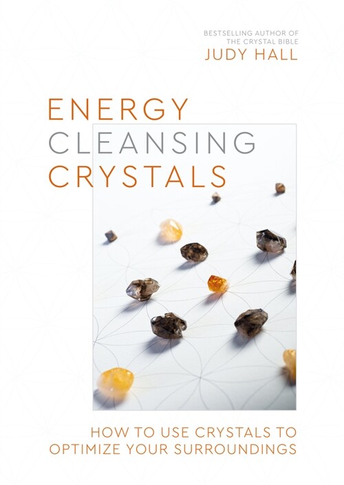 Energy-Cleansing Crystals : How to Use Crystals to Optimize Your Surroundings (Paperback)