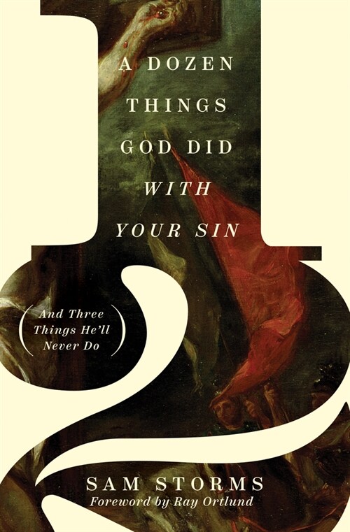 A Dozen Things God Did with Your Sin (and Three Things Hell Never Do) (Paperback)