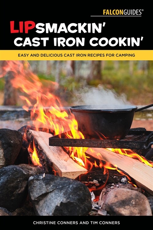 Lipsmackin Cast Iron Cookin: Easy and Delicious Cast Iron Recipes for Camping (Paperback)