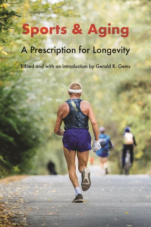Sports and Aging: A Prescription for Longevity (Hardcover)