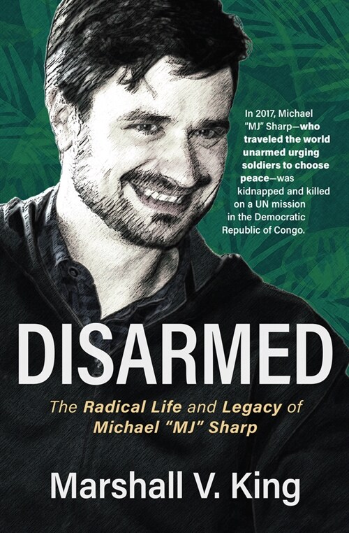 Disarmed: The Radical Life and Legacy of Michael Mj Sharp (Hardcover)