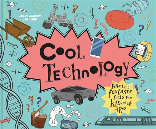 Cool Technology : Filled with fantastic facts for kids of all ages (Hardcover)