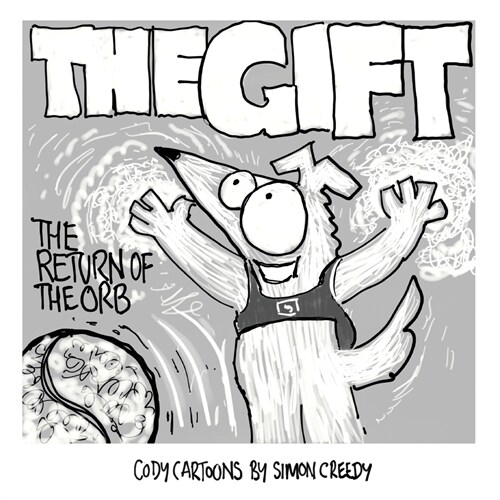 The Gift - Return of the Orb: A magical vibrating orb offers Cody an amazing gift (Paperback)