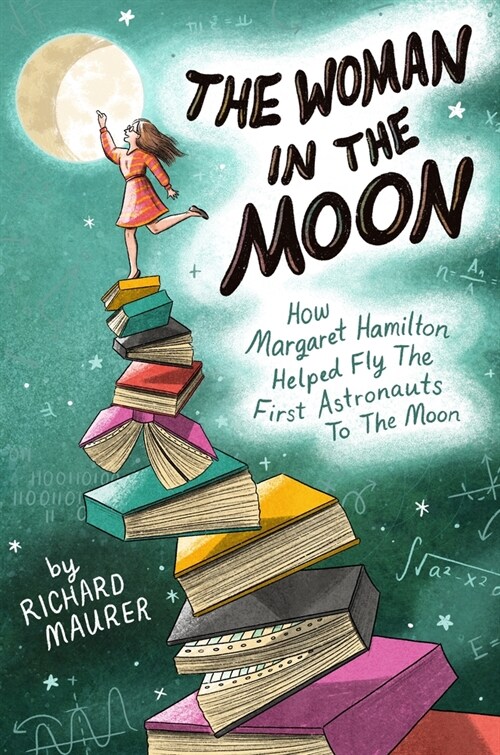 The Woman in the Moon: How Margaret Hamilton Helped Fly the First Astronauts to the Moon (Hardcover)
