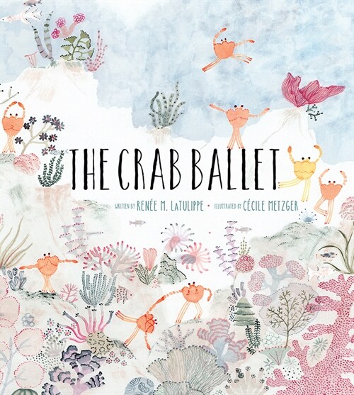 The Crab Ballet: A Picture Book (Hardcover)