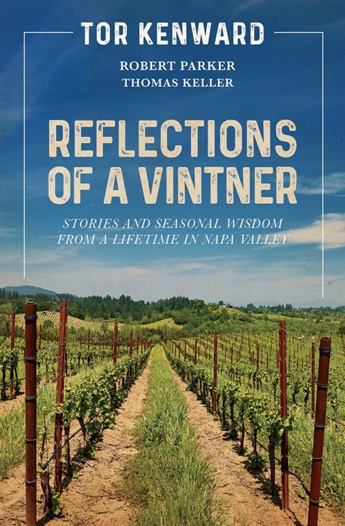 Reflections of a Vintner: Stories and Seasonal Wisdom from a Lifetime in Napa Valley (Hardcover)