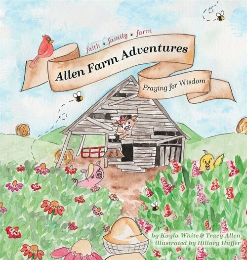 Allen Farm Adventures: Praying for Wisdom (Hardcover)