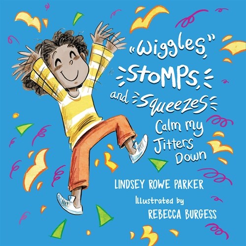 Wiggles, Stomps, and Squeezes Calm My Jitters Down (Paperback)