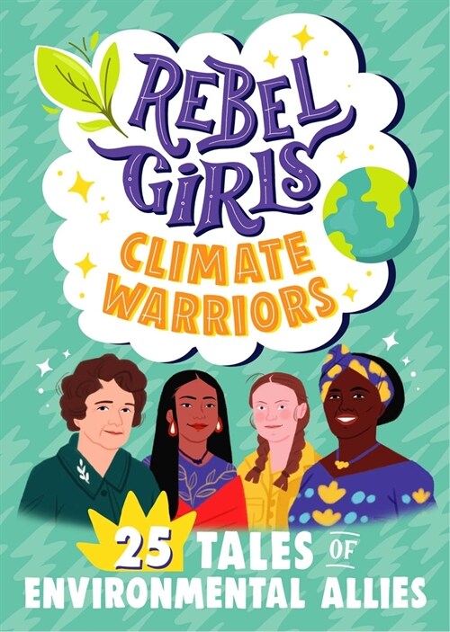 Rebel Girls Climate Warriors: 25 Tales of Women Who Protect the Earth (Paperback)