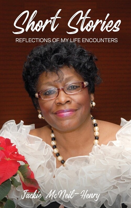 Short Stories: Reflections Of My Life Encounters (Hardcover)