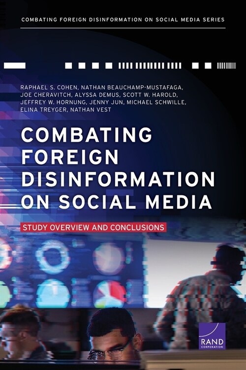 Combating Foreign Disinformation on Social Media: Study Overview and Conclusions (Paperback)