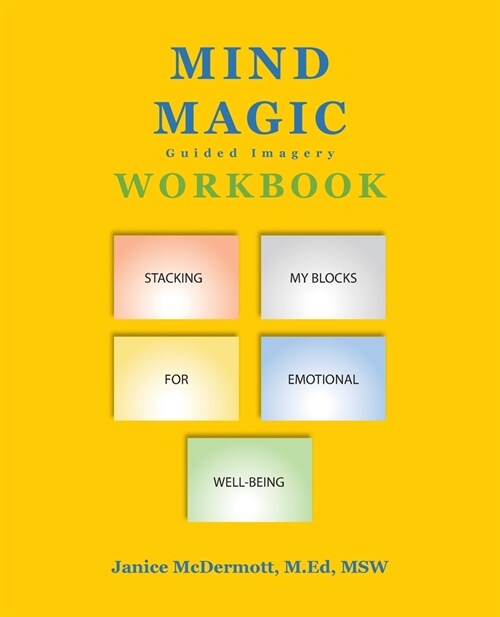 Mind Magic Workbook: Stacking My Blocks for Emotional Well-Being (Paperback)