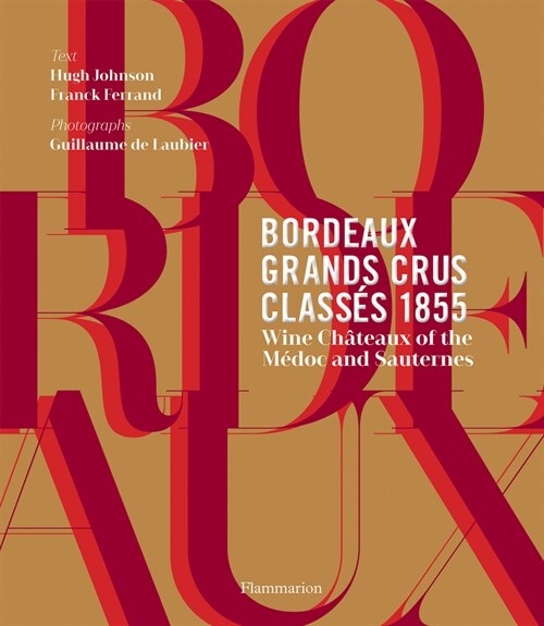 Bordeaux Grands Crus Class? 1855: Wine Ch?eaux of the M?oc and Sauternes (Hardcover)